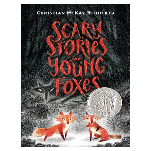 Newbery / Scary Stories for Young Foxes