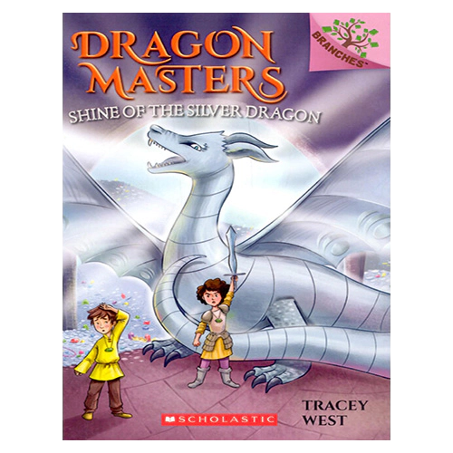Dragon Masters #11 / Shine of the Silver Dragon (A Branches Book)