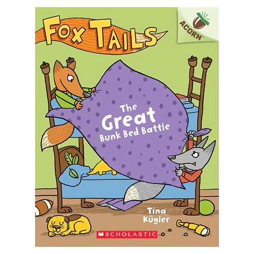 Fox Tails #01 / The Great Bunk Bed Battle (An Acorn Book)