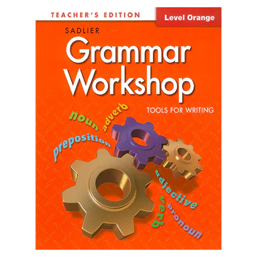 Grammar Workshop Level Orange : Tools for Writing Teacher&#039;s Edition (Grade 4)