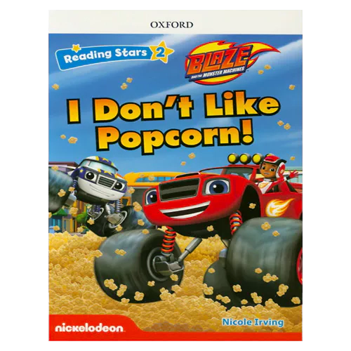 Reading Stars 2-13 / Blaze and the Monster Machines - I Don&#039;t Like Popcorn! with Access Code