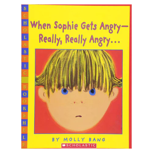 Scholastic SS / When Sophie Gets Angry Really, Really Angry...