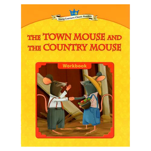 Young Learners Classic Readers 1-01 The Town Mouse and the Country Mouse Workbook