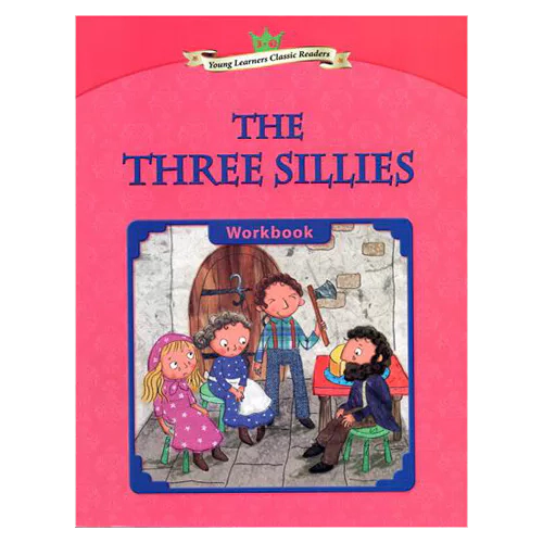 Young Learners Classic Readers 3-03 The Three Sillies Workbook
