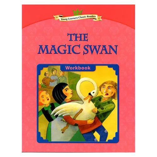 Young Learners Classic Readers 3-05 The Magic Swan Workbook