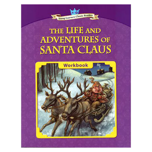 Young Learners Classic Readers 4-09 The Life and Adventures of Santa Claus Workbook