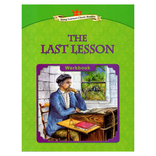Young Learners Classic Readers 5-02 The Last Lesson Workbook