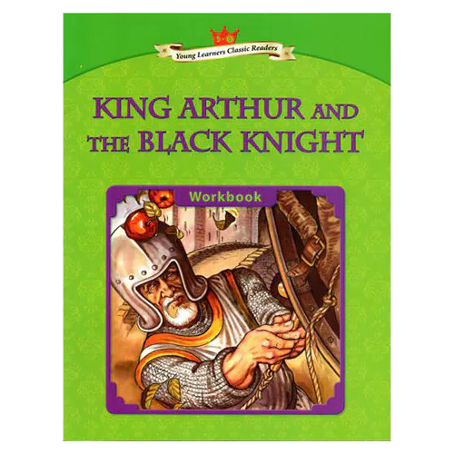 Young Learners Classic Readers 5-05 King Arthur and the Black Knight Workbook