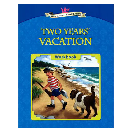 Young Learners Classic Readers 6-07 Two Years` Vacation Workbook