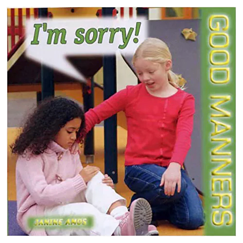 Good Manners / I&#039;m Sorry!