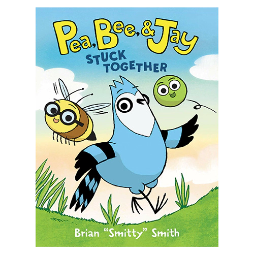 Pea, Bee, &amp; Jay #1 / Stuck Together (Paperback)