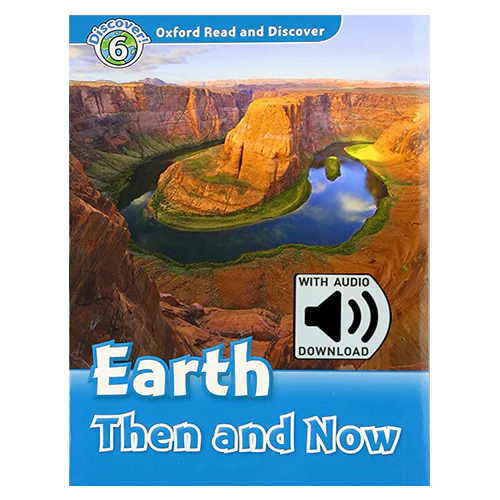 Oxford Read and Discover 6 / Earth Then And Now with MP3