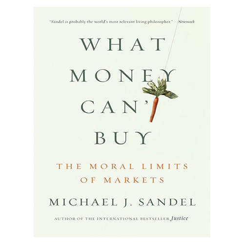 What Money Can&#039;t Buy:The Moral Limits of Markets (Paperback)