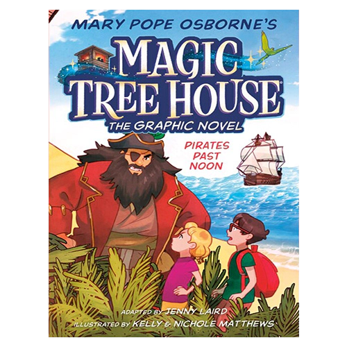 Magic Tree House Graphic Novel #04 / Pirates Past Noon (Paperback)
