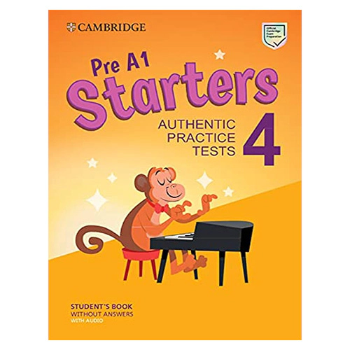 Pre A1 Starters 4 : Authentic Practice Tests Student&#039;s Book without Answers + Audio