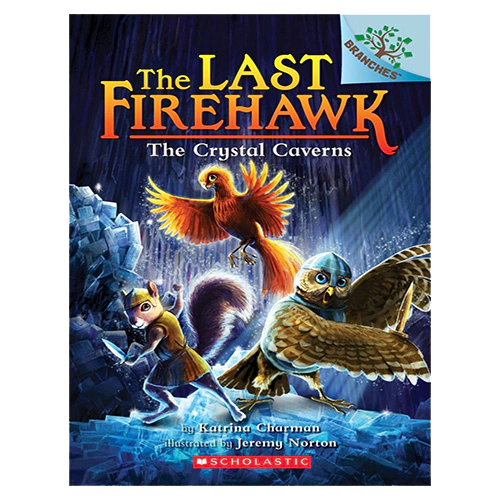 The Last Firehawk #02 / The Crystal Caverns (A Branches Book)