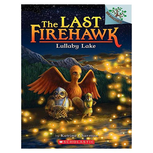 The Last Firehawk #04 / Lullaby Lake (A Branches Book)