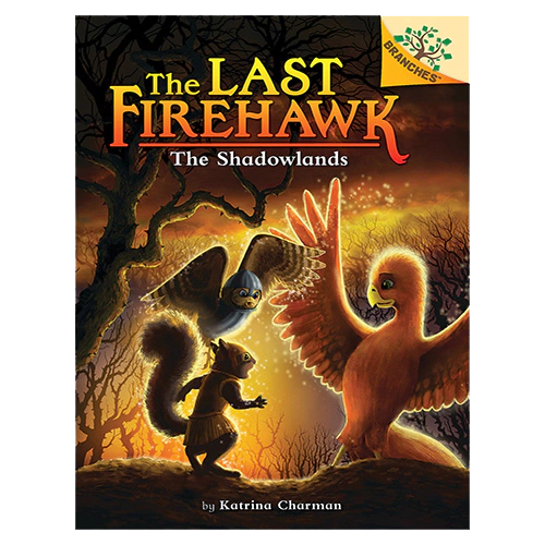 The Last Firehawk #05 / The Shadowlands (A Branches Book)