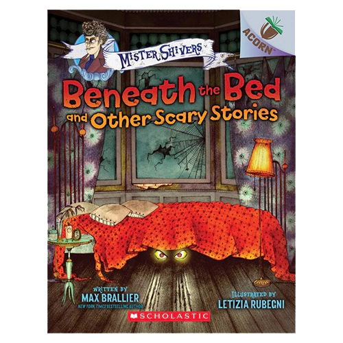 Mister Shivers #01 / Beneath the Bed and Other Scary Stories