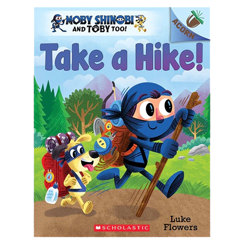 Moby Shinobi and Toby, Too! #02 / Take a Hike! (An Acorn Book)