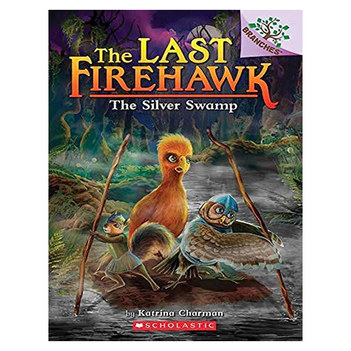 The Last Firehawk #08 / The Silver Swamp (A Branches Book)