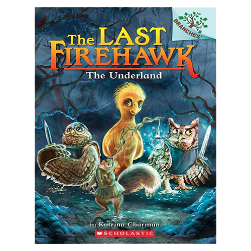 The Last Firehawk #11 / The Underland (A Branches Book)