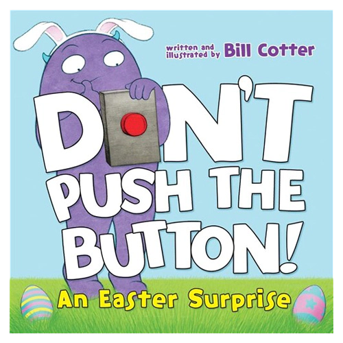 Don&#039;t Push the Button! #05 / An Easter Surprise (Board book)