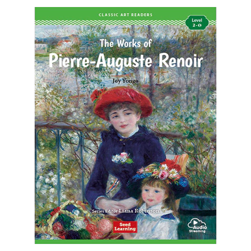 Classic Art Readers Level 2-5 / The Works of Pierre-Auguste Renoir