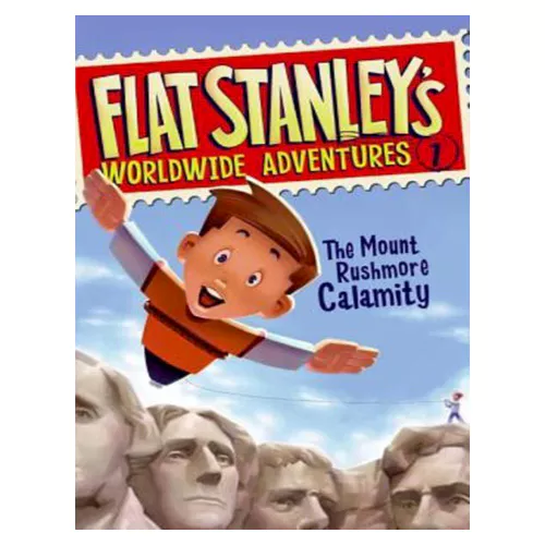 Flat Stanley&#039;s World Adventures #01:The Mount Rushmore Calamity