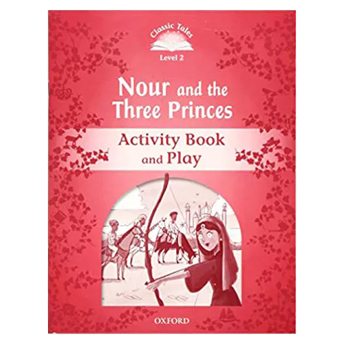 Classic Tales Level 2-12 / Nour and the Three Princes Activity Book and Play (2nd Edition)