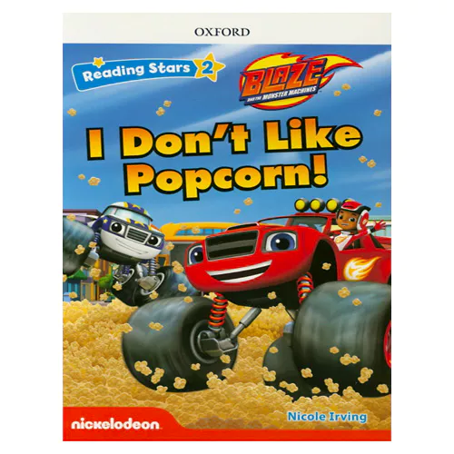Reading Stars 2-13 / Blaze and the Monster Machines - I Don&#039;t Like Popcorn! with Access Code
