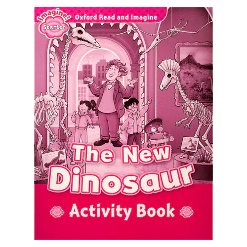 Oxford Read and Imagine Starter / The New Dinosaur Activity Book