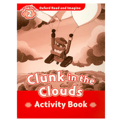 Oxford Read and Imagine 2 / Clunk in the Clouds Activity Book