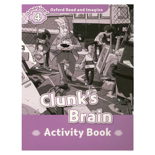 Oxford Read and Imagine 4 / Clunk&#039;s Brain Activity Book