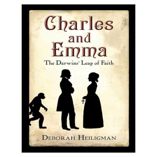 Charles and Emma The Darwins&#039; Leap of Faith (Paperback)