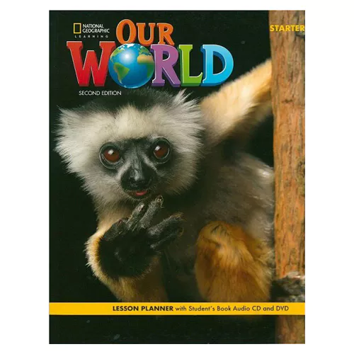 National Geographic Our World Starter LESSON PLANNER Student&#039;s Book with Audio CD &amp; DVD (2nd Edition)