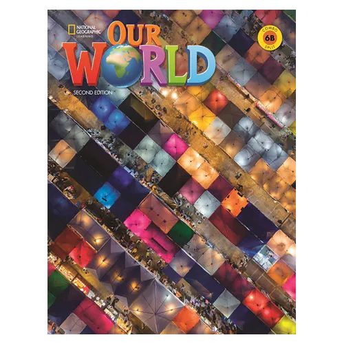 National Geographic Our World 6B Student&#039;s Book with Online Practice (2nd Edition)