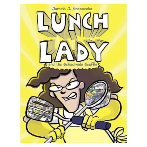 Lunch Lady #10 / and the Schoolwide Scuffle