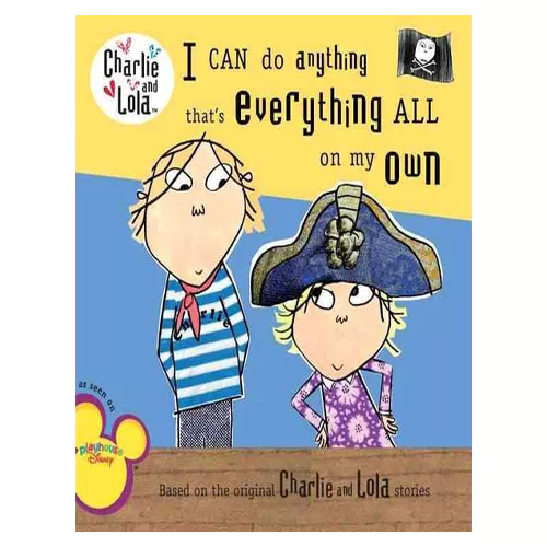 Charlie &amp; Lola / I Can Do Anything That&#039;s Everything All on Own (Paperback)