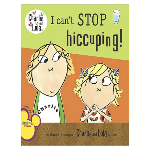 Charlie &amp; Lola / I Can&#039;t Stop Hiccuping! (Paperback)