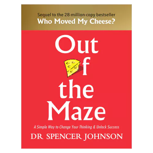 Out of the Maze : A Simple Way to Change Your Thinking &amp; Unlock Success (HardCover)
