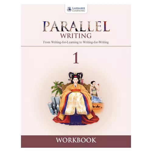 Parallel Writing : From Writing-for-Learning to Writing-for-Writing 1 Workbook