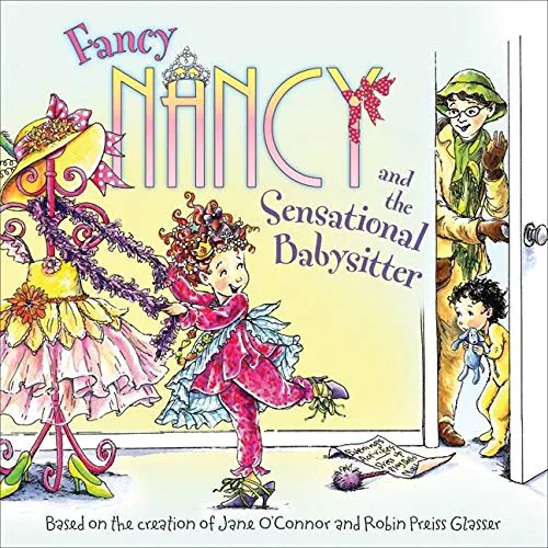 Fancy Nancy : and the Sensational Babysitter