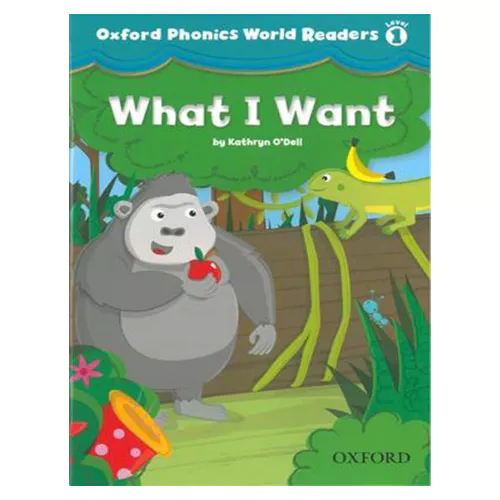 Oxford Phonics World Readers 1-1 What I Want (Paperback)