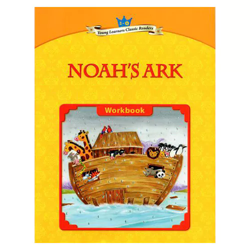 Young Learners Classic Readers 1-04 Noah`s Ark Workbook