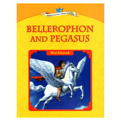Young Learners Classic Readers 1-05 Bellerophon and Pegasus Workbook