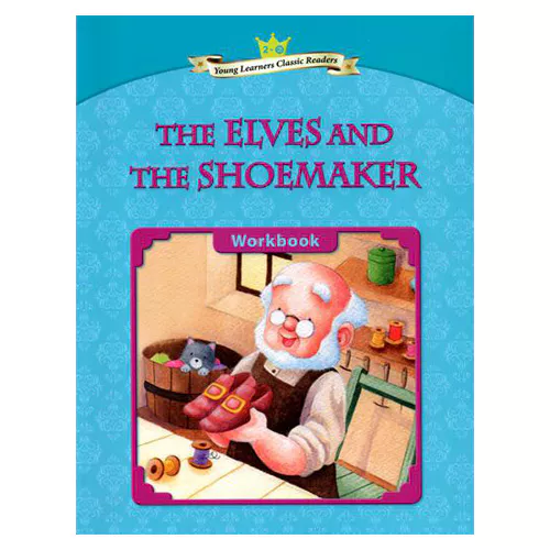 Young Learners Classic Readers 2-02 The Elves and the Shoemaker Workbook