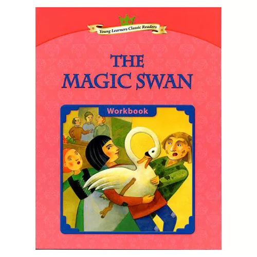 Young Learners Classic Readers 3-05 The Magic Swan Workbook