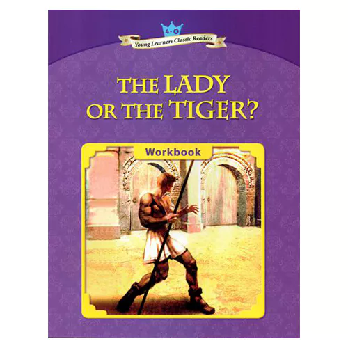 Young Learners Classic Readers 4-08 The Lady or the Tiger? Workbook