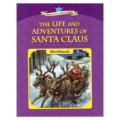 Young Learners Classic Readers 4-09 The Life and Adventures of Santa Claus Workbook